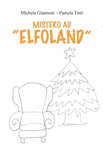 Mistero ad "Elfoland" - Michela Giannoni, Pamela Tinti