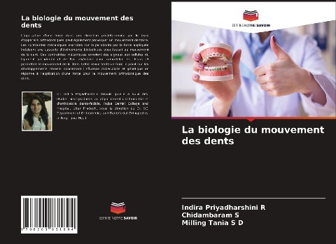 La biologie du mouvement des dents - Indira Priyadharshini R, Chidambaram S, Milling Tania S D