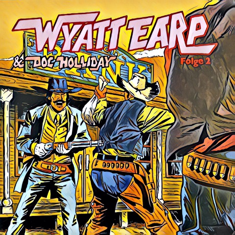 Wyatt Earp und Doc Holliday in Bedrängnis - Kurt Stephan