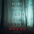 Cover-Bild zum Titel 'Wenn Sie Rennen Würde (Ein Kate Wise Mystery ¿ Buch 3)' von 'Blake Pierce'