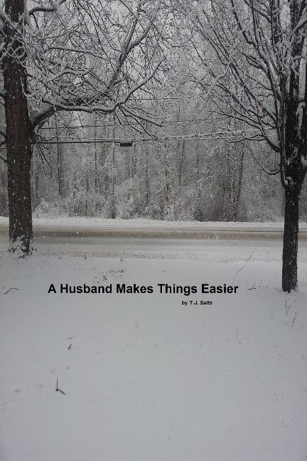 A Husband Makes Things Easier - Tj Seitz