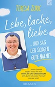 Cover-Bild zum Titel 'Lebe, lache, liebe  ... und sag den Sorgen Gute Nacht!' von 'Teresa Zukic'