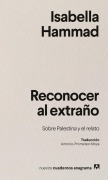 Cover-Bild zum Titel 'Reconocer Al Extraño' von 'Isabella Hammad'