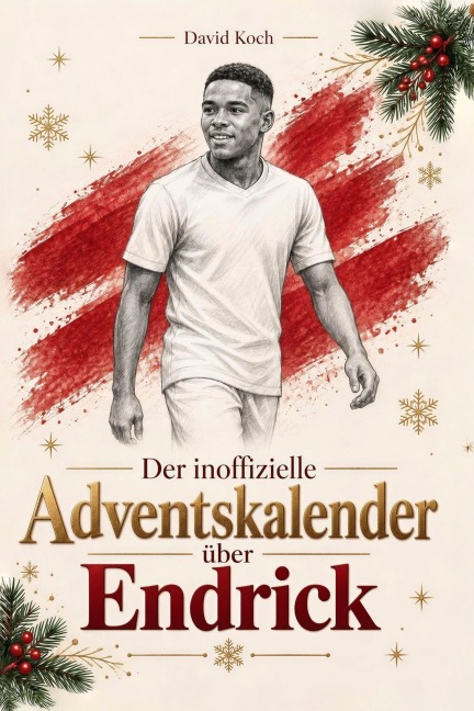 Der inoffizielle Adventskalender über Endrick - David Koch