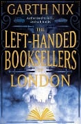 Cover-Bild zum Titel 'The Left-Handed Booksellers of London' von 'Garth Nix'