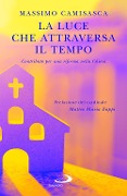 Cover-Bild zum Titel 'La luce che attraversa il tempo. Contributo per una riforma nella Chiesa' von 'Massimo Camisasca'