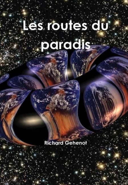 Les routes du paradis - Richard Gehenot