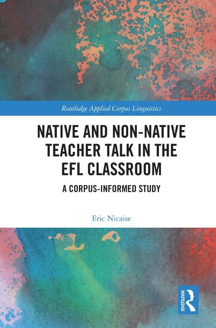 Native and Non-Native Teacher Talk in the EFL Classroom - Eric Nicaise