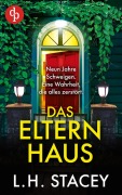 Cover-Bild zum Titel 'Das Elternhaus | Ein schockierender Psychothriller über familiäre Geheimnisse und vergangene Schuld' von 'L. H. Stacey'