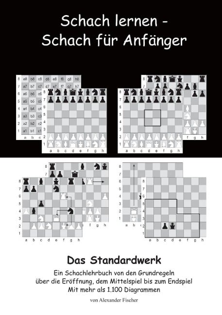 Schach lernen - Schach für Anfänger - Das Standardwerk - Alexander Fischer