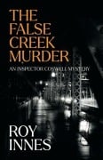 Cover-Bild zum Titel 'The False Creek Murder' von 'Roy Innes'