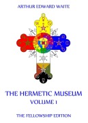 Cover-Bild zum Titel 'The Hermetic Museum, Volume 1' von 'Arthur Edward Waite'