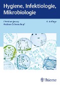 Hygiene, Infektiologie, Mikrobiologie - Andreas Schwarzkopf, Christian Jassoy