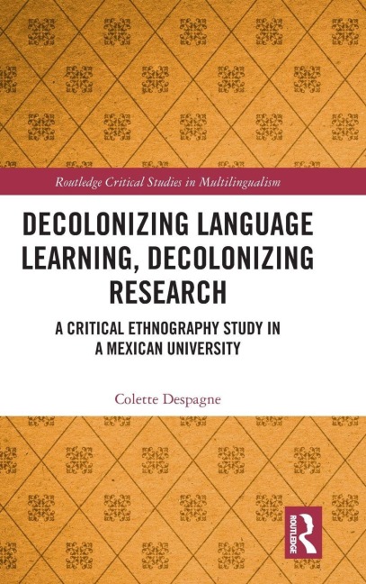 Decolonizing Language Learning, Decolonizing Research - Colette Despagne