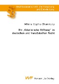 Cover-Bild zum Titel 'Die "fiduziarische Stiftung" im deutschen und französischen Recht' von 'Milena Sophia Charnitzky'
