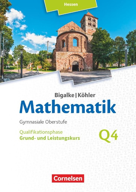 Bigalke/Köhler: Mathematik - Grund- und Leistungskurs 4. Halbjahr - Hessen- Band Q4 - Anton Bigalke, Horst Kuschnerow, Norbert Köhler, Gabriele Ledworuski