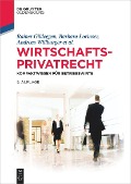 Cover-Bild zum Titel 'Wirtschaftsprivatrecht' von 'Rainer Gildeggen, Ralph Schmitt, Kerstin Schweizer, Anusch Tavakoli, Brigitte Thäle'