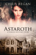 Cover-Bild zum Titel 'Astaroth (Coralie Westerly, #1)' von 'Chris Regan'