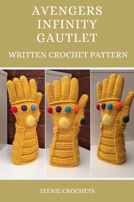 The Avengers Infinity Gauntlet - Written Crochet Pattern - Teenie Crochets
