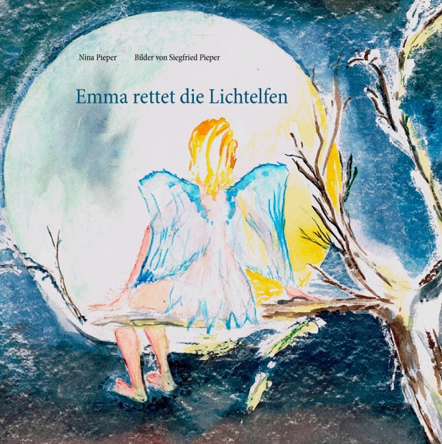 Emma rettet die Lichtelfen - Nina Pieper