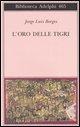 Cover-Bild zum Titel 'L' oro delle tigri. Testo spagnolo a fronte' von 'Jorge L. Borges'