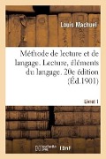 Méthode de Lecture Et de Langage. Lecture, Éléments Du Langage. Livret 1. 20e Édition - Louis Machuel