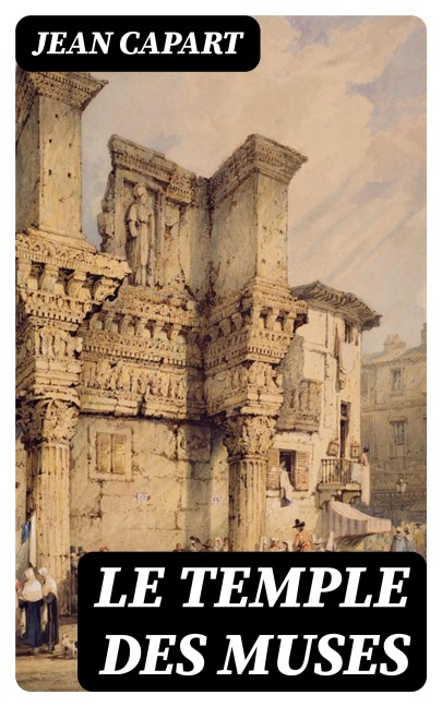 Le temple des muses - Jean Capart