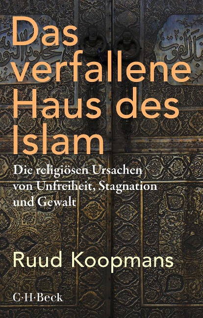 Das verfallene Haus des Islam - Ruud Koopmans