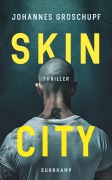 Skin City - Johannes Groschupf