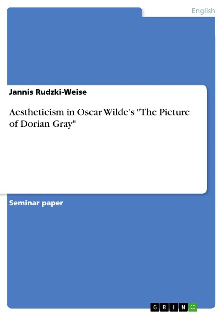 Aestheticism in Oscar Wilde's "The Picture of Dorian Gray" - Jannis Rudzki-Weise