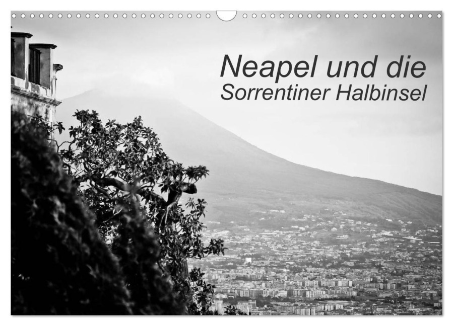 Neapel und die Sorrentiner Halbinsel (Wandkalender 2027 DIN A3 quer), CALVENDO Monatskalender - Ina Reinecke