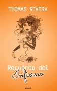 Cover-Bild zum Titel 'Recuerdo del Infierno' von 'Thomas Rivera'