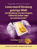 Cover-Bild zum Titel 'Lenormand Deutung geistige Welt "Verbindung mit den Engeln, Höheres Selbst oder Jenseitskontakt"' von 'Angelina Schulze, Petra Shakira Geisel'