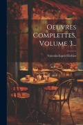 Cover-Bild zum Titel 'Oeuvres Complettes, Volume 3...' von 'Valentin-Esprit Fléchier'