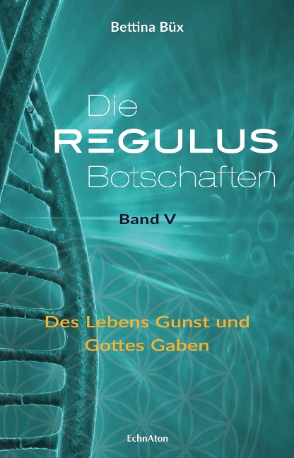 Die Regulus-Botschaften: Band V - Bettina Büx