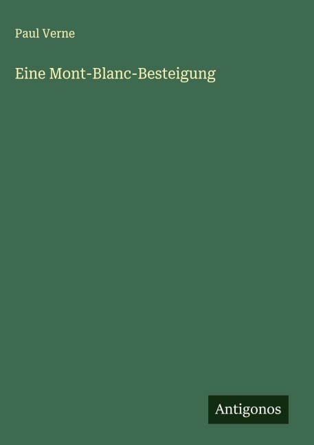 Eine Mont-Blanc-Besteigung - Paul Verne