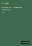 Cover-Bild zum Titel 'Methodik des erdkundlichen Unterrichts' von 'Paul Wagner'
