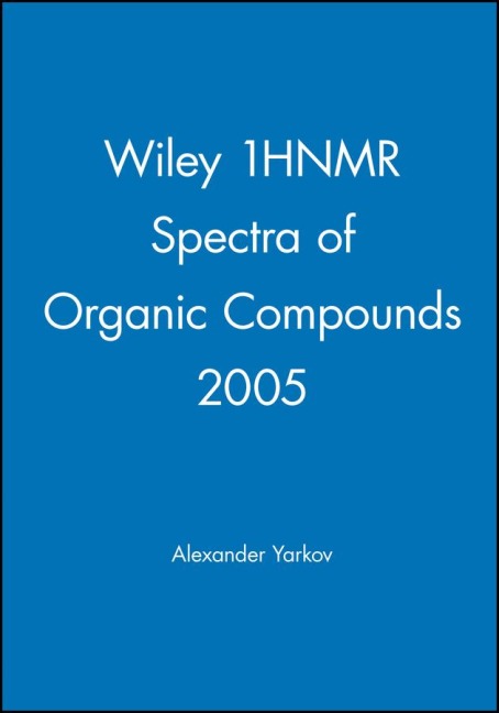 Wiley 1hnmr Spectra of Organic Compounds 2005 - Alexander Yarkov