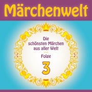 Cover-Bild zum Titel 'Märchenwelt ¿ Die schönsten Märchen aus aller Welt. Folge 3' von 'Hans Christian Andersen, Gebrüder Grimm'
