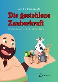 Cover-Bild zum Titel 'Die gestohlene Zauberkraft' von 'Astrid Zingerle, Roland Zingerle'
