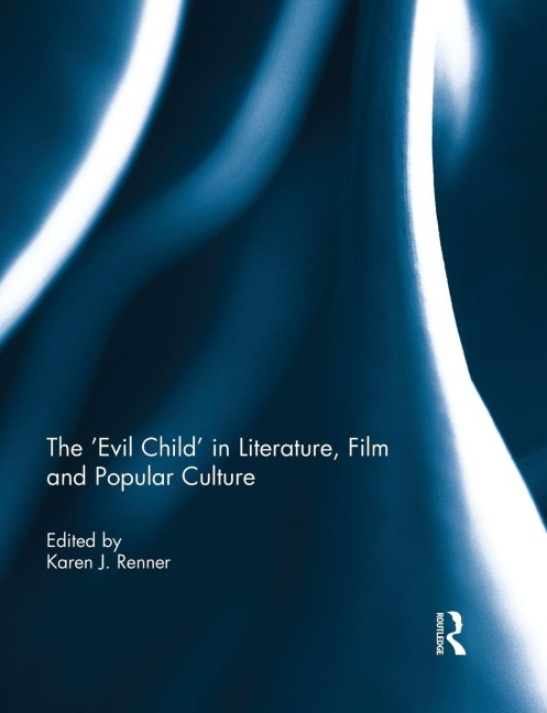 The 'Evil Child' in Literature, Film and Popular Culture - 