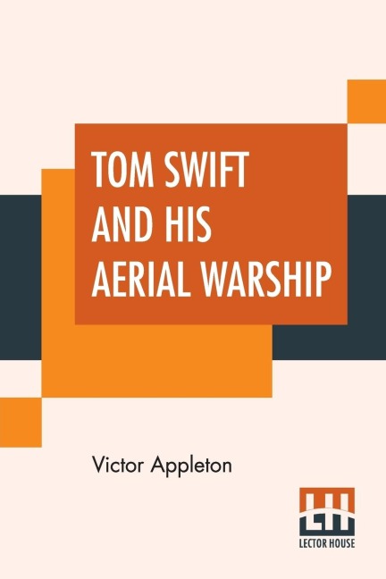 Tom Swift And His Aerial Warship - Victor Appleton