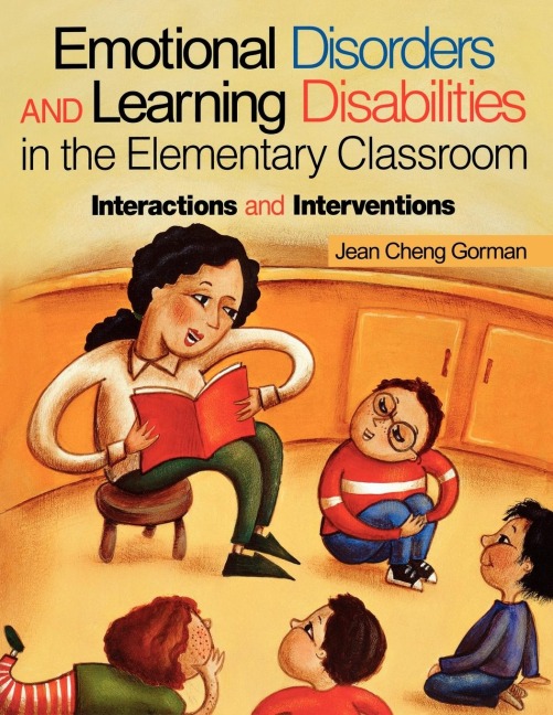 Emotional Disorders and Learning Disabilities in the Elementary Classroom - 
