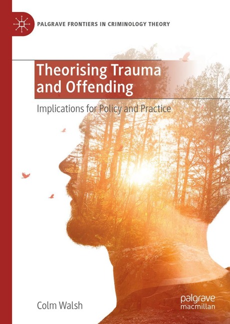 Theorising Trauma and Offending - Colm Walsh