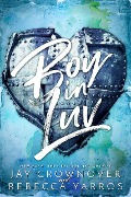 Cover-Bild zum Titel 'Boy in Luv (In Luv Duet)' von 'Jay Crownover, Rebecca Yarros'