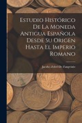 Cover-Bild zum Titel 'Estudio Histórico De La Moneda Antigua Española Desde Su Origen Hasta El Imperio Romano' von 'Jacobo Zobel de Zangróniz'