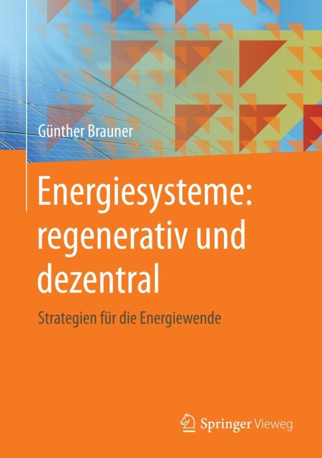 Energiesysteme: regenerativ und dezentral - Günther Brauner