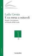 Cover-Bild zum Titel 'Una corsa ad ostacoli. Disagio e inserimento nel mondo della scuola' von 'Laila Cresta'
