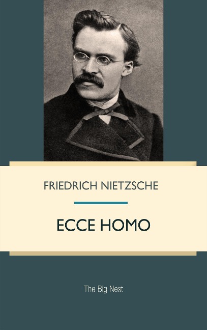 Ecce Homo - Friedrich Nietzsche