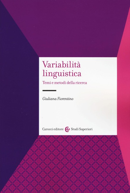 Variabilità linguistica. Temi e metodi della ricerca - Giuliana Fiorentino